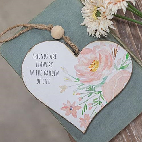 Friends are Flowers in the Garden of Life