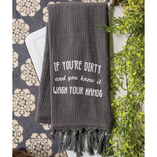 If You're Dirty and You Know It Hand Towel